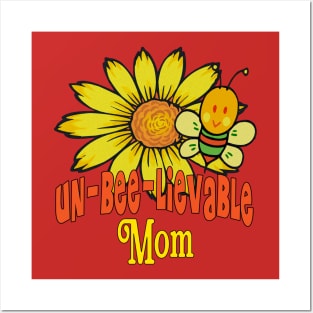 Unbelievable Mom Sunflowers and Bees Posters and Art